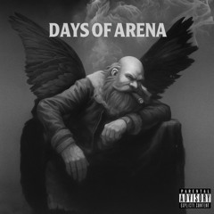 DAYS OF ARENA