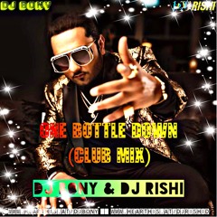 One Bottle Down (Club Mix) - DJ Bony & DJ Rishi