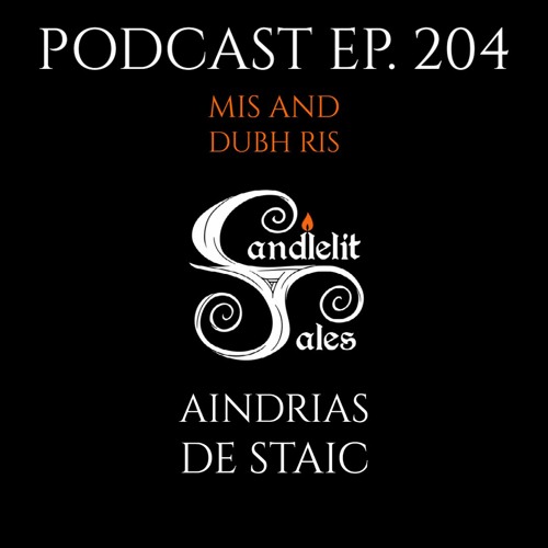 Episode 204 Aindrias De Staic Mis And Dubh Ris