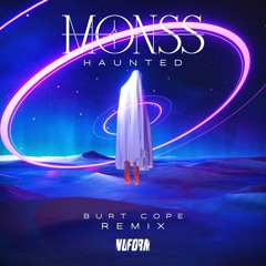 MONSS - Haunted (Burt Cope Remix)