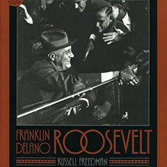 Read [KINDLE PDF EBOOK EPUB] Franklin Delano Roosevelt by  Russell Freedman 💛