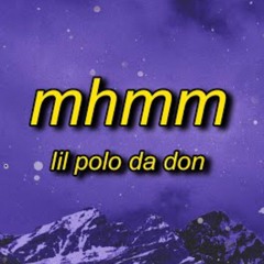 Lil Polo Da Don - Mhmm (TikTok Song) I be like mhmm