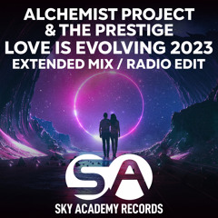 Alchemist Project, The Prestige - Love Is Evolving 2023 (Extended Mix)
