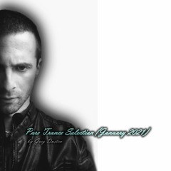 Pure Trance Selection by Greg Dusten (January 2021)(Best Mix,Uplifting,Tech,Vocal,Progressive)