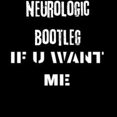 VIBEMENT - IF YOU WANT ME (Neurologic Bootleg)