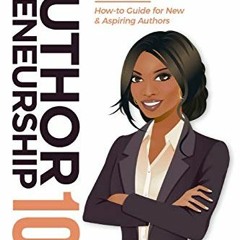 View PDF Authorpreneurship 101: Write, Publish, & Sell Your Book Like A Pro by  Jessica LeeAnn