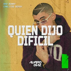 Bad Bunny x Carlitos Rossy - Quien Dijo Difícil (Intro by Álvaro Díaz)