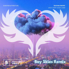 Heaven Knows (Bay Skies Remix)