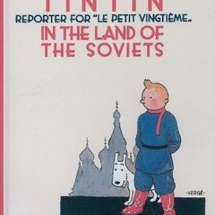 [Read] Online Tintin in the Land of the Soviets BY : Hergé