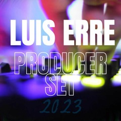 Pistas similares: Luis Erre Producer Set 2023