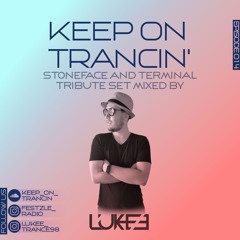 Keep On Trancin' 014 - Stoneface & Terminal Tribute Set Mixed By Lukee