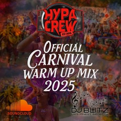 DJ Blitz - Official Carnival Warm Up Mix 2025 (Dancehall/Bashment X Soca) @Hypa Crew