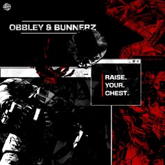 Obbley & Bunnerz - Raise Your Chest (BUY NOW)