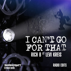 I Can't Go for That (Rich B Enriched Radio Edit) [feat. Levi Kreis]
