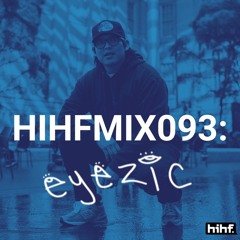 Eyezic: HIHF Guest Mix Vol. 93