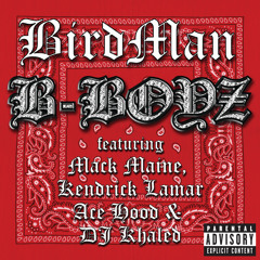 B-Boyz (Explicit Version) [feat. Mack Maine, Kendrick Lamar, Ace Hood & DJ Khaled]