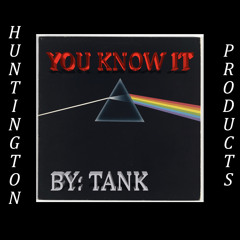You Know It by tank