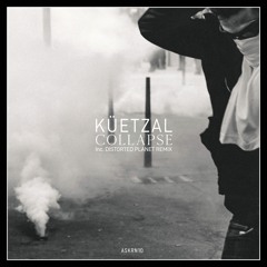 Küetzal - Collapse EP (Inc. Distorted Planet Remix) [ASKRN10]