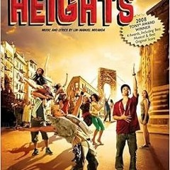 [Read] EPUB KINDLE PDF EBOOK In the Heights: Vocal Selections by Lin-Manuel Miranda �