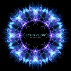 THE SIGNAL DRIFT // ECHO FLOW
