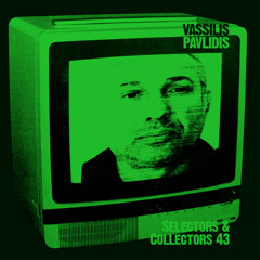 SELECTORS & COLLECTORS feat. Vassilis Pavlidis w/ Kleidouchakis (14.12.2025)