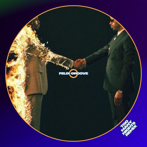 Metro Boomin, Don Toliver, Future - Too Many Nights (Felix Groove Remix)