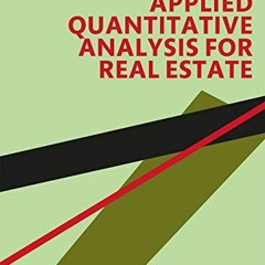 FREE PDF 🗸 Applied Quantitative Analysis for Real Estate by  Sotiris Tsolacos [EPUB