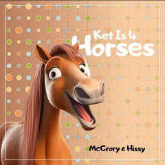 McCrory & Hissy - Ket Is 4 Horses ( OLD )
