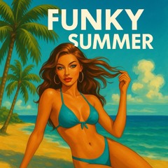 FUNKY SUMMER #02 | DEEP HOUSE SELECTIONS PODCAST