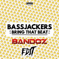 Bassjackers - Bring That Beat (Bandoz Edit)