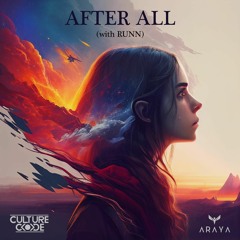 Culture Code, ARAYA - After All (with RUNN)