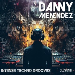 Intense Techno Grooves Session III