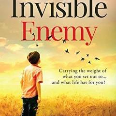 ❤️ Download The Invisible Enemy : Carrying the weight of what you set out to... and what life ha