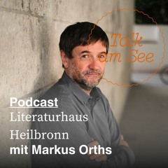 Talk am See - Folge 22 - mit Markus Orths