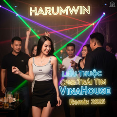 Liều Thuốc Cho Trái Tim | VinaHouse Remix 2025 | Harumwin Situs Slot Gacor Se Asia Tenggara