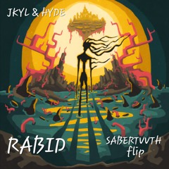 Jkyl & Hyde - RABID (Sabertvvth Flip) FREE DOWNLOAD