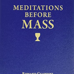 DOWNLOAD PDF 💘 Meditations Before Mass by  Romano Guardini &  Archbishop Samuel Aqui