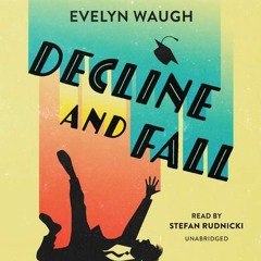 Decline and Fall by Evelyn Waugh, read by Stefan Rudnicki