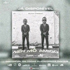 Phedilson - NEH MÓ AMIGO (Feat. DJI Tafinha) .mp3