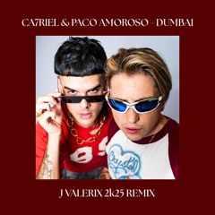 CA7RIEL & Paco Amoroso - DUMBAI (J Valerix & KUKO 2k25 Remix)
