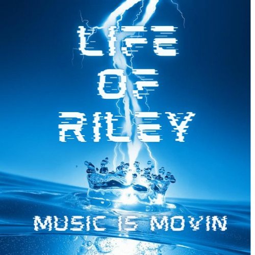 Life Of Riley - Music Is Movin (Free Download)
