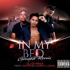 In My Bed (Gouyad Remix) Feat. Rotimi & Cedryc Lokal