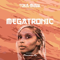 Toka Mix 76: Megatronic // Incl. Podcast Interview - Powered by Pioneer DJ XPRS2