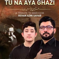 Tu Na Aya Ghazi (as) | Mir Hasan Mir | 2021 | 1443