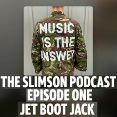 The Slimson Podcast Episode 1 - Jet Boot Jack Interview + Guest Mix
