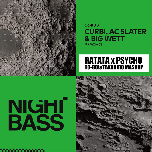Curbi, Skrillex - Psycho x RATATA(TOGO&TAKAHIRO Mashup)