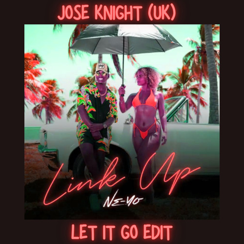 Link Up (Jose Knight (UK) Let It Go Edit) [Radio]