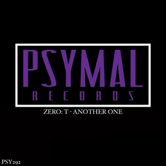 ZERO:T - Another One (Original Mix) [PSYMAL Records] OUT NOW!!