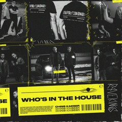 Chris Kaeser - Who's In The House (Ravekings Bootleg)