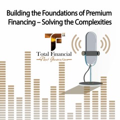 Building the Foundations of Premium Financing – Solving the Complexities